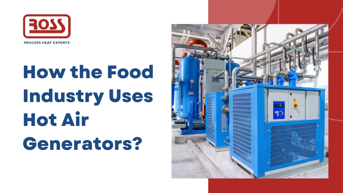 How the Food Industry Uses Hot Air Generators