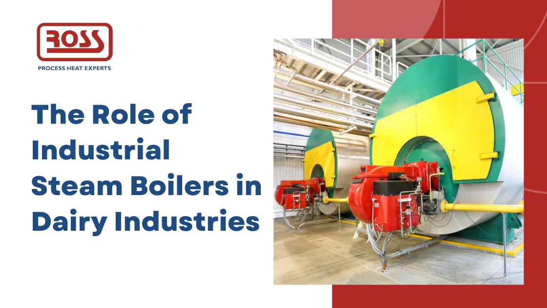 Role of Industrial Steam Boilers in Dairy Industries