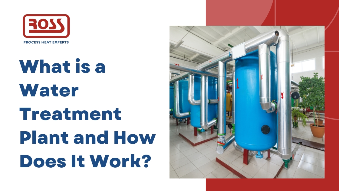 What is a Water Treatment Plant and How Does It Work